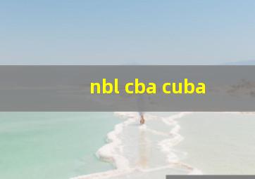 nbl cba cuba